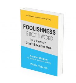 FOOLISHNESS - Is Not a Word, Is a Person, Don't Become One