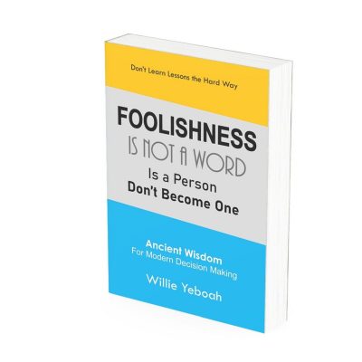 FOOLISHNESS - Is Not a Word, Is a Person, Don't Become One